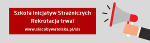 Nabór do Szkoły Inicjatyw Strażniczych