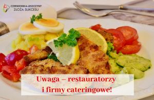 Uwaga - restauratorzy i firmy cateringowe!