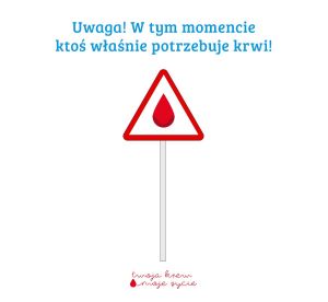 Uwaga Krwiodawcy - potrzebna krew