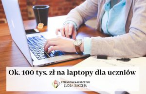 Ok. 100 tys. zł na zakup laptopów dla uczniów