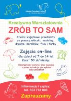 "Kreatywna warsztatownia. Zrób to sam" - zajęcia