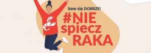 XI Tydzień Świadomości Czerniaka Baw się dobrz