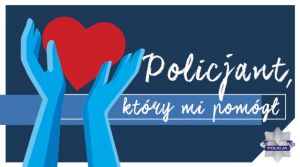 Ogólnopolski konkurs "Policjant, który mi pomóg